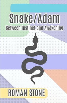 Paperback Snake/Adam: Between Instinct and Awakening Book