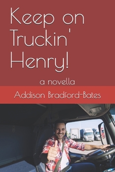 Paperback Keep on Truckin' Henry!: a novella Book