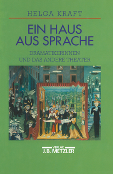 Paperback Ein Haus Aus Sprache: Dramatikerinnen Und Das Andere Theater [German] Book