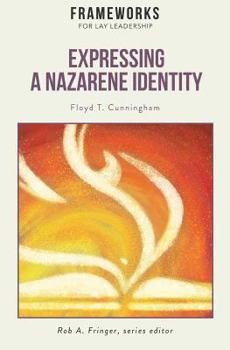 Paperback Expressing a Nazarene Identity: Frameworks for Lay Leadership Book