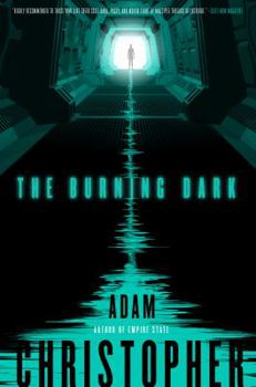 The Burning Dark - Book #1 of the Spider Wars