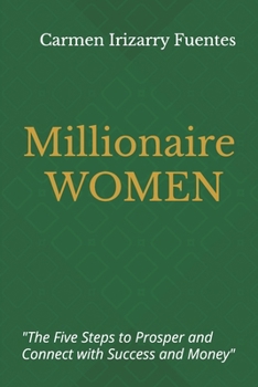Paperback Millionaire Women: The Five Steps to Prosper and Connect with Success and Money Book