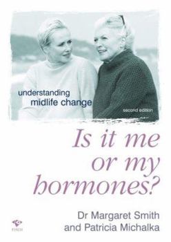 Paperback Is it Me or My Hormones: Understanding Midlife Change Book
