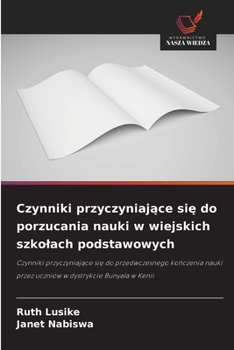 Paperback Czynniki przyczyniaj&#261;ce si&#281; do porzucania nauki w wiejskich szkolach podstawowych [Polish] Book