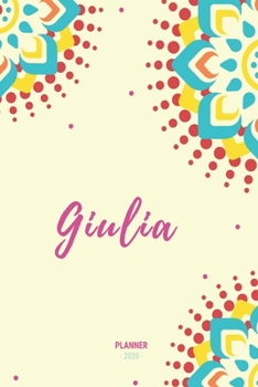 Giulia Planner 2020: Planner Settimanale con Calendario Mensile e Annuale I Date Importante I Osservazioni I Focus Mensile I Obietivi Mensiili e con ... I Per nuovo anno I A5 (Italian Edition)