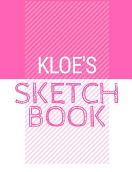 Paperback Kloe's Sketchbook: Personalized names sketchbook with name: 120 Pages Book