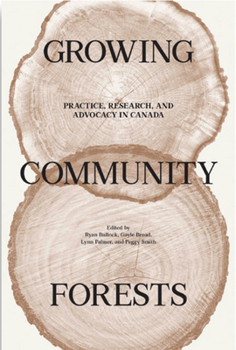 Paperback Growing Community Forests: Practice, Research, and Advocacy in Canada Book