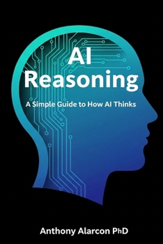Paperback AI Reasoning: A Simple Guide to How AI Thinks Book