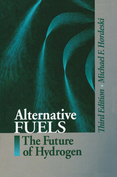 Paperback Alternative Fuels: The Future of Hydrogen, Third Edition Book