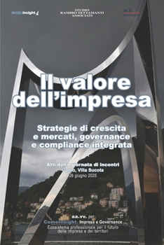 Il valore dell'impresa: Strategie di crescita e mercati, governance e compliance integrata