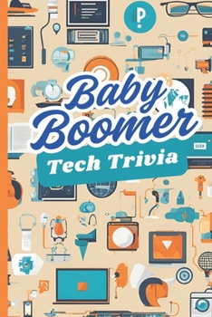Baby Boomer Tech Trivia: Take A Fun Walk Down Memory Lane To Remember A Blast From The Past All Things Technology