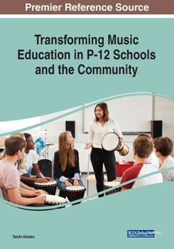 Paperback Transforming Music Education in P-12 Schools and the Community Book