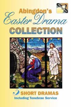 Paperback Abingdon's Easter Drama Collection: 5 Short Dramas Including Tenebrae Service Book