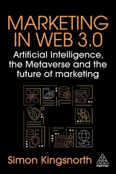 Paperback Marketing in Web 3.0: Artificial Intelligence, the Metaverse and the Future of Marketing Book