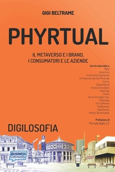 Paperback Phyrtual: Il Metaverso e i brand, i consumatori e le industrie [Italian] Book