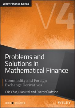 Hardcover Problems and Solutions in Mathematical Finance: Commodity and Foreign Exchange Derivatives Book