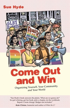 Paperback Come Out and Win: Organizing Yourself, Your Community, and Your World Book