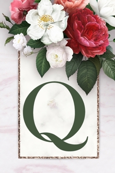 Monogram Letter Q Journal: 200 Pages, Monogram Letter Q with Pretty Green Color Blank Lined Diary (Floral Notebook)