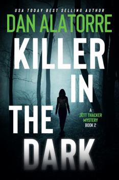 Killer in the Dark - Book #2 of the Jett Thacker