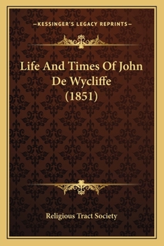 Paperback Life And Times Of John De Wycliffe (1851) Book