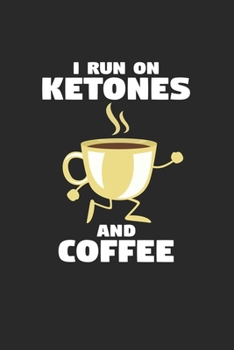 I run on ketones and coffee: 6x9 High Protein Low Carb dotgrid dot grid paper notebook notes