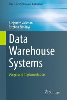 Hardcover Data Warehouse Systems: Design and Implementation Book