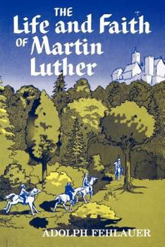 Hardcover The Life and Faith of Martin Luther Book