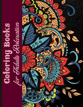 Coloring Books for Adults Relaxation: Adult Coloring Book with Amazing Designs for Relaxation and Fun