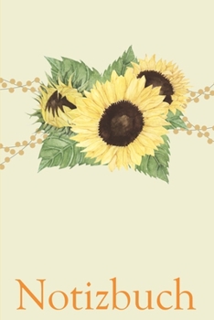 Notizbuch: Aquarell Sonnenblumen Blumig Notizbuch liniert 120 Seiten für Notizen Zeichnungen Formeln Organizer Tagebuch (German Edition)