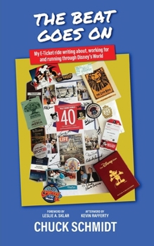 Paperback And the Beat Goes On: My E-Ticket Ride Writing about, Working for, and Running through Disney's World Book