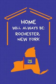 Paperback Home Will Always Be: Rochester, New York: NY State Note Book