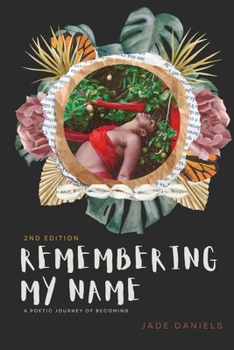 Paperback Remembering My Name: A Poetic Journey of Becoming Book