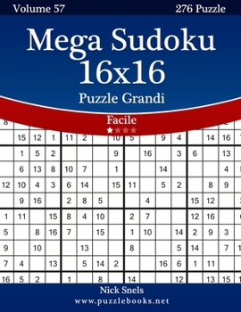 Paperback Mega Sudoku 16x16 Puzzle Grandi - Facile - Volume 57 - 276 Puzzle [Italian] [Large Print] Book