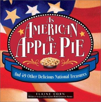 Hardcover As American as Apple Pie: And 49 Other Delicious National Treasures Book