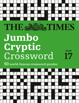 Paperback The Times Jumbo Cryptic Crossword Book 17: The World's Most Challenging Cryptic Crossword Book