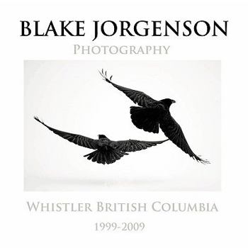 Paperback Blake Jorgenson Photography: Whistler British Columbia 1999-2009 Book