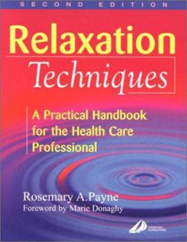 Paperback Relaxation Techniques: A Practical Handbook for the Health Care Professional Book