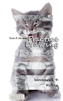 Paperback Practice Drawing - Workbook 9: Kitten Book