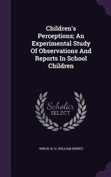 Hardcover Children's Perceptions; An Experimental Study Of Observations And Reports In School Children Book