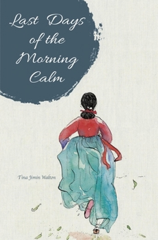 Paperback Last Days of the Morning Calm Book
