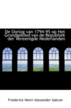 Paperback de Oorlog Van 1794-95 Op Het Grondgebied Van de Republiek Der Vereenigde Nederlanden Book