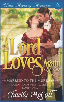 A Lord Loves Again - Book #4 of the Married to the Murrays 