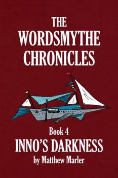 Paperback The Wordsmythe Chronicles Book 4: Inno's Darkness Book