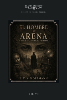 El hombre de arena: Y otros relatos de lo siniestro (Spanish Edition)
