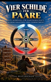 Paperback Die Vier Schilde für Paare: Ein Kompass für Partnerschaft, Kommunikation und Commitment [German] Book