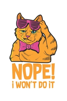 Paperback Nope! I don't want to do it: diary, notebook, book 100 lined pages in softcover for everything you want to write down and not forget Book