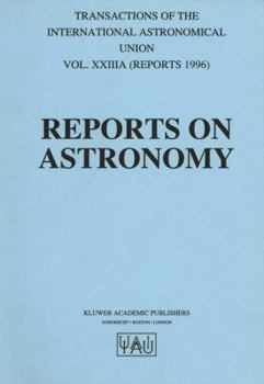 Paperback Reports on Astronomy: Transactions of the International Astronomical Union Volume Xxiiia Book