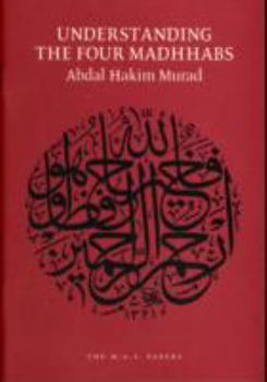Paperback Understanding the Four Madhhabs: The Facts about Ijtihad and Taqlid Book