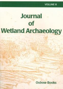 Paperback Journal of Wetland Archaeology 8 (2008) Book