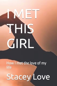 Paperback I Met This Girl: How I met the love of my life Book